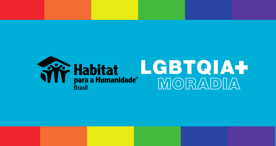 Leia mais sobre o artigo LGBTQIA+Moradia: todes merecem um lar digno para viver